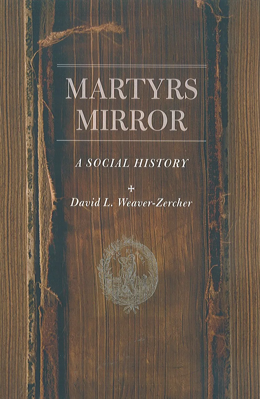 Martyrs Mirror: A Social History